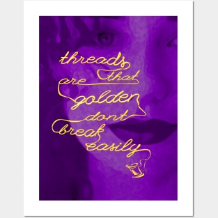 Threads That Are Golden Don't Break Easily (purple portrait) Posters and Art